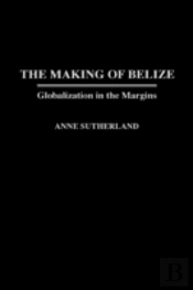 The Making Of Belize