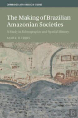 Bertrand.pt - The Making Of Brazilian Amazonian Societies