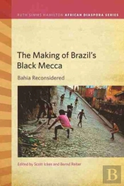 The Making Of Brazil'S Black Mecca