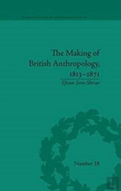 Bertrand.pt - The Making Of British Anthropology, 1813-1871