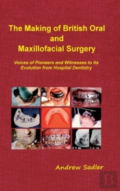 The Making Of British Oral And Maxillofacial Surgery