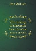 The Making Of Character Some Educational Aspects Of Ethics