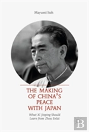 The Making Of Chinaâ€™S Peace With Japan