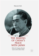 The Making Of Chinaâ€™S Peace With Japan