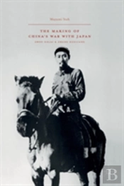 The Making Of Chinaâ€™S War With Japan