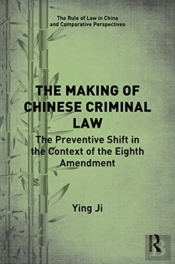 The Making Of Chinese Criminal Law