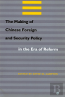 The Making Of Chinese Foreign And Security Policy In The Era Of Reform