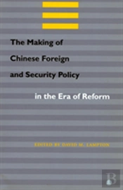 The Making Of Chinese Foreign And Security Policy In The Era Of Reform