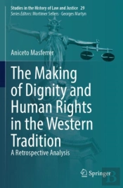 The Making Of Dignity And Human Rights In The Western Tradition