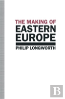 The Making Of Eastern Europe
