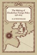 The Making Of Elizabethan Foreign Policy, 1558-1603