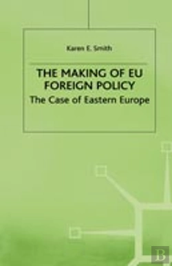 Bertrand.pt - The Making Of Eu Foreign Policy