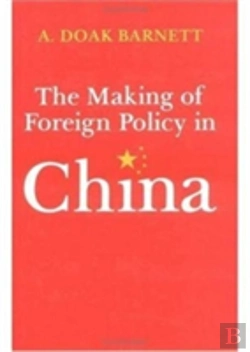 Bertrand.pt - The Making Of Foreign Policy In China