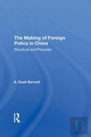 The Making Of Foreign Policy In China