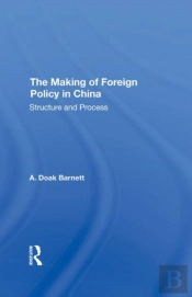 The Making Of Foreign Policy In China