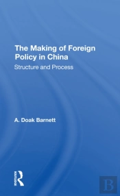 The Making Of Foreign Policy In China