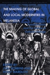The Making Of Global And Local Modernities In Melanesia