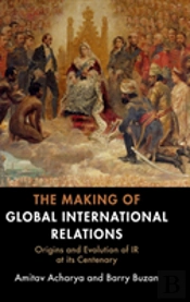 The Making Of Global International Relations