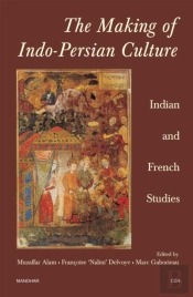 The Making Of Indo-Persian Culture