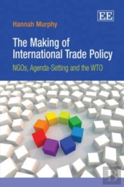 The Making Of International Trade Policy