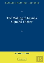 The Making Of Keynes' General Theory