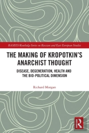 The Making Of Kropotkin'S Anarchist Thought