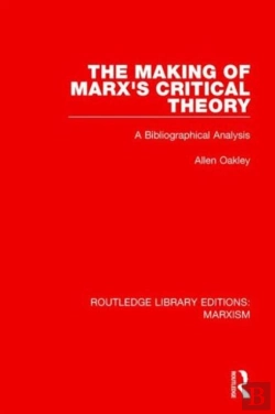 Bertrand.pt - The Making Of Marx'S Critical Theory (Rle Marxism)