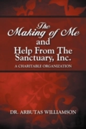 The Making Of Me And Help From The Sanctuary, Inc.
