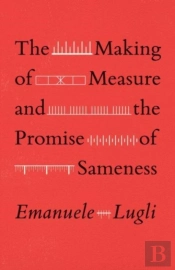 The Making Of Measure And The Promise Of Sameness