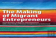 The Making Of Migrant Entrepreneurs