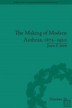 Bertrand.pt - The Making Of Modern Anthrax, 1875-1920