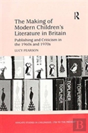 The Making Of Modern Children'S Literature In Britain