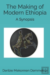 The Making Of Modern Ethiopia: A Synopsi