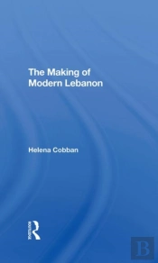 The Making Of Modern Lebanon