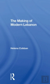 The Making Of Modern Lebanon