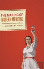 The Making Of Modern Medicine