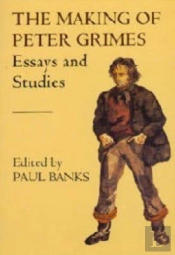 The Making Of Peter Grimes: Essays