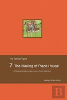 The Making Of Place House