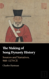 The Making Of Song Dynasty History