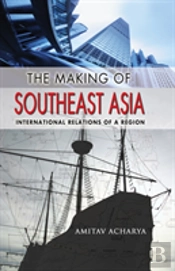 The Making Of Southeast Asia