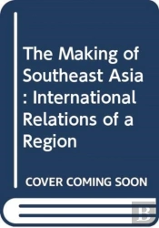 The Making Of Southeast Asia