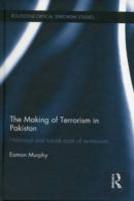The Making Of Terrorism In Pakistan