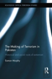 The Making Of Terrorism In Pakistan