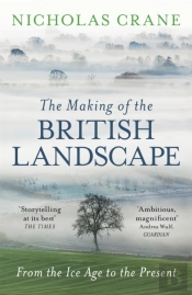 The Making Of The British Landscape