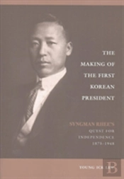 The Making Of The First Korean President