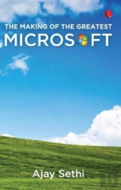 The Making Of The Greatest Microsoft