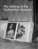 The Making Of The Gulbenkian Museum