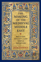 The Making Of The Medieval Middle East