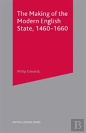 The Making Of The Modern English State, 1460-1660