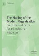 The Making Of The Modern Organisation